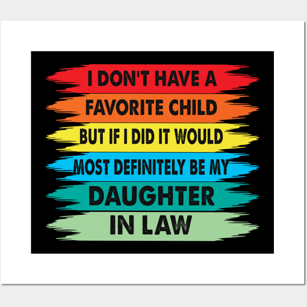 I Don't Have A Favorite Child But If I Did It Would Most Definitely be my Daughter In Law Wall Art by Jeruk Bolang